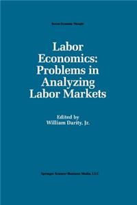 Labor Economics: Problems in Analyzing Labor Markets