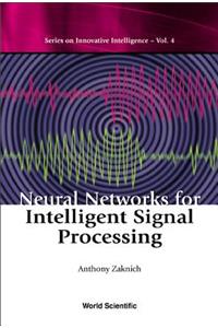 Neural Networks for Intelligent Signal Processing