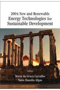 2004 New and Renewable Energy Technologies for Sustainable Development