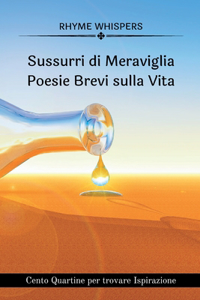 Sussurri di Meraviglia -Poesie Brevi sulla Vita