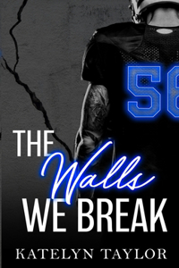 Walls We Break