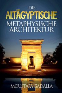 Altägyptische Metaphysische Architektur