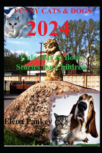 Funny Cats & Dogs. Calendar & Book 2024.