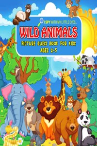 WILD ANIMALS Picture Guess Book for Kids Ages 2-5