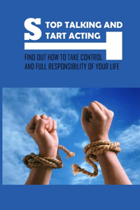Stop Talking And Start Acting