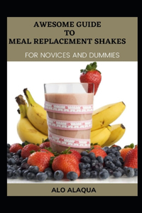 Awesome Guide To Meal Replacement Shakes For Novices And Dummies