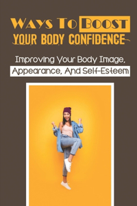 Ways To Boost Your Body Confidence
