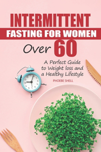 Intermittent Fasting for Women over 60