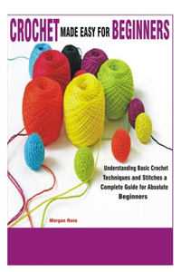 Crochet Made Easy for Beginners