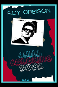 Roy Orbison Chill Coloring Book