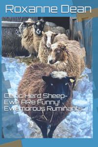Celtic Herd Sheep-Ewe Are Funny!