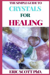 Simple Guide to Crystals for Healing