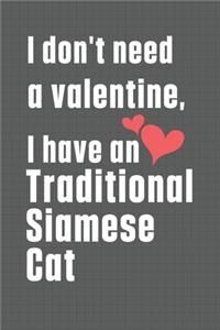 I don't need a valentine, I have a Traditional Siamese Cat