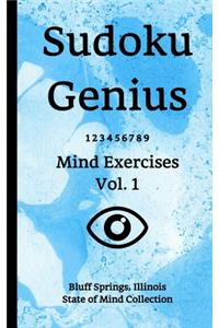 Sudoku Genius Mind Exercises Volume 1: Bluff Springs, Illinois State of Mind Collection