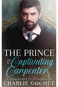 The Prince and His Captivating Carpenter