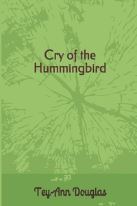 Cry of the Hummingbird