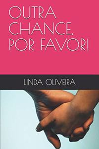 Outra Chance, Por Favor!