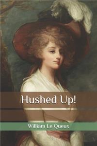 Hushed Up!