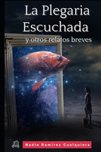 Plegaria Escuchada y otros relatos breves