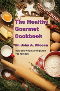 The Healthy Gourmet Cookbook