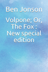 Volpone; Or, The Fox