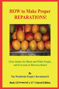 HOW to Make Proper REPARATIONS!