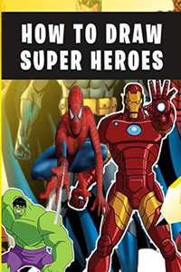 how to Draw super heroes