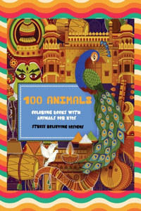 Coloring Books with Animals for Kids - 100 Animals - Stress Relieving Designs