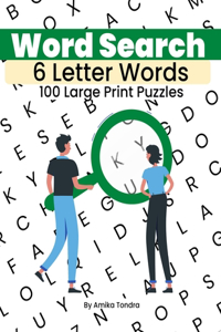 Word Search - 6 Letter Words - 100 Large Print Puzzles