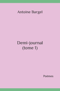 Demi-journal (tome 1)