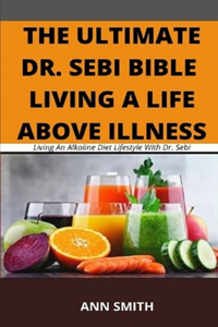 The Ultimate Dr. Sebi Bible