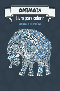 Animais - Livro para colorir Mandalas: Maravilhosos Mandalas para Apaixonados - Livro para Colorir Adultos e Crianças Anti-Stress e Relaxante (Leão, elefante, pássaro, gato, cão, camelo .