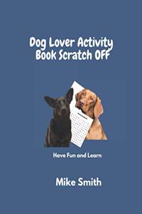 Dog lover ACTIVITY BOOK SCRATCH OFF
