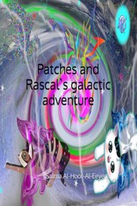 Patches and Rascal`s galactic adventure