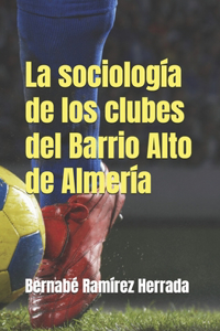 sociología de los clubes del Barrio Alto de Almería