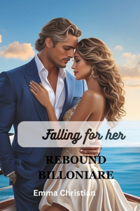 Falling for Her Rebound Billionaire