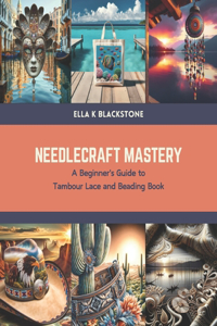 Needlecraft Mastery