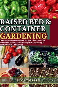Raised Bed and Container Gardening for Beginners