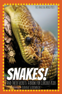 Snakes! And Their Secrets