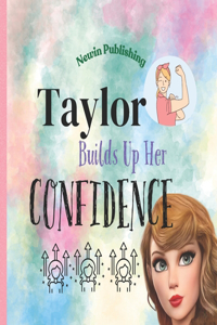 Taylor Builds Her Confidence