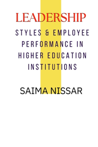 Leadership Styles & Employee Performance in Higher Education Institutions