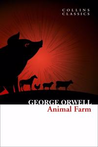 Animal Farm: The Internationally Best selling Classic from the Author of 1984 (Collins Classics)