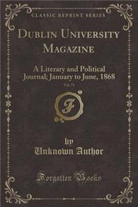 Dublin University Magazine, Vol. 71