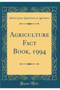 Agriculture Fact Book, 1994 (Classic Reprint)