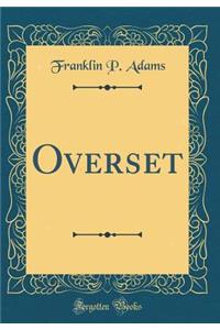 Overset (Classic Reprint)