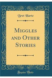 Miggles and Other Stories (Classic Reprint)