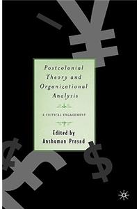 Postcolonial Theory and Organizational Analysis: A Critical Engagement