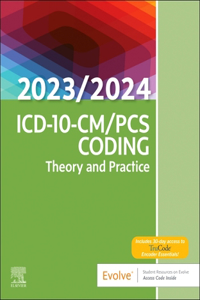 ICD-10-CM/PCs Coding: Theory and Practice, 2023/2024 Edition