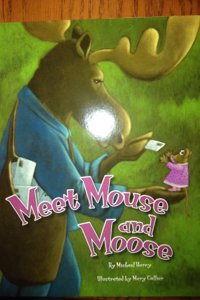 Reading 2010 (Ai5) Listen to Me Reader Grade K Unit 1 Week 5 Meet Mouse and Moose