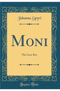 Moni: The Goat-Boy (Classic Reprint)